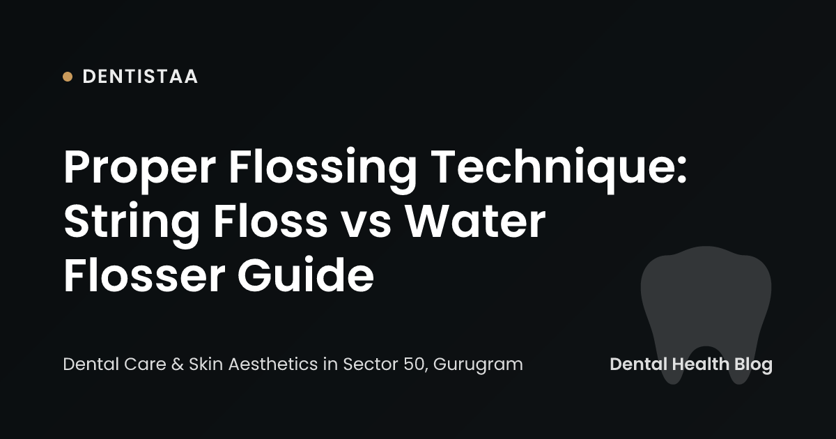 Proper Flossing Technique: String Floss vs Water Flosser Guide